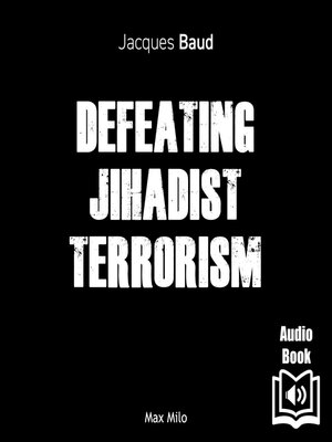 cover image of Defeating Jihadist Terrorism